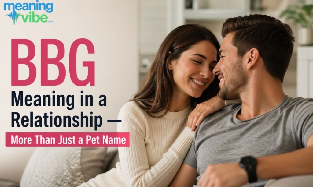 BBG Meaning in a Relationship — More Than Just a Pet Name