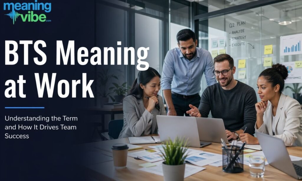 BTS meaning in work