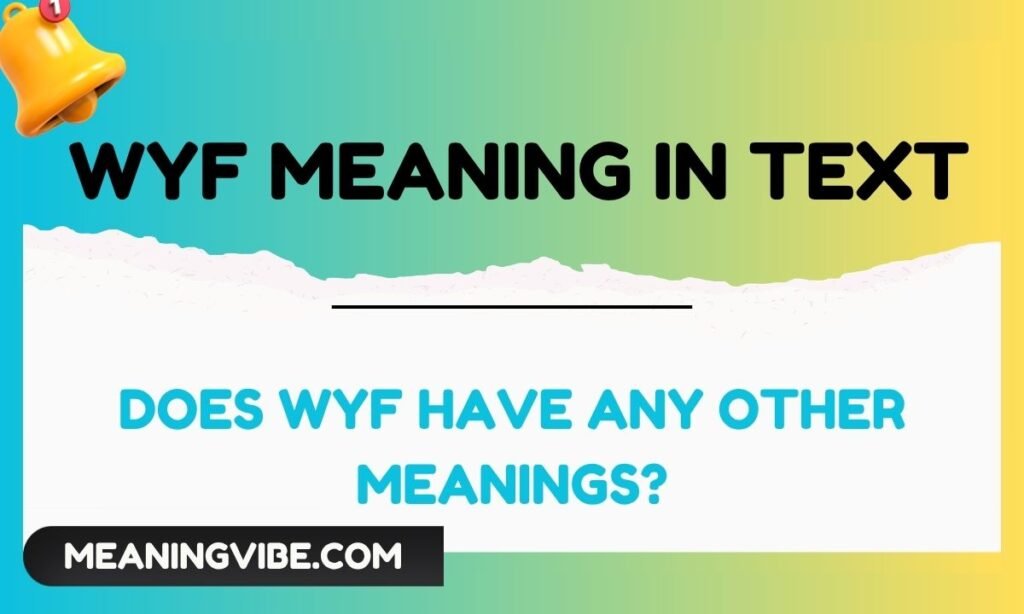 Does WYF Have Any Other Meanings