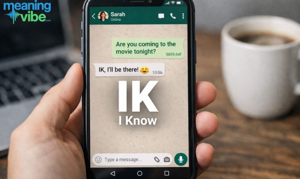 IK meaning in whatsapp