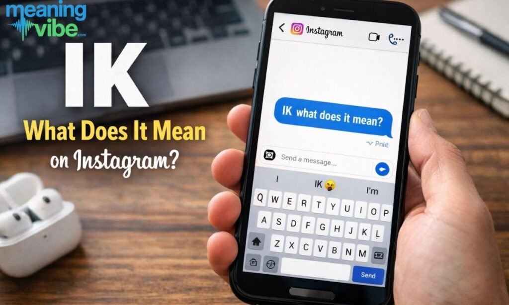 Ik meaning in instagram