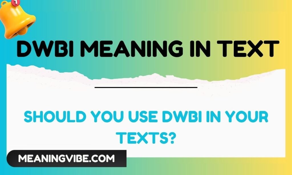 Should You Use DWBI in Your Texts