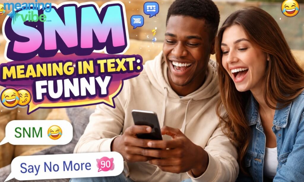 Snm meaning in text funny