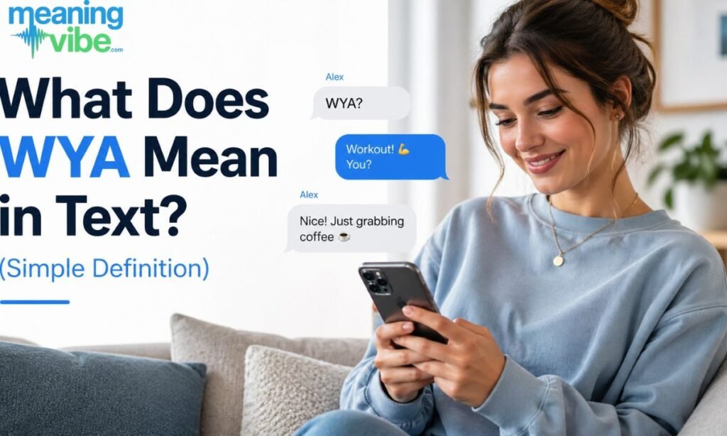 What Does WYA Mean in Text (Simple Definition)