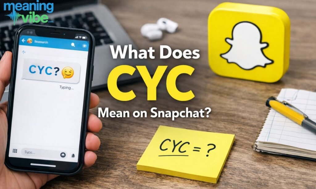 What does CYC mean snapchat