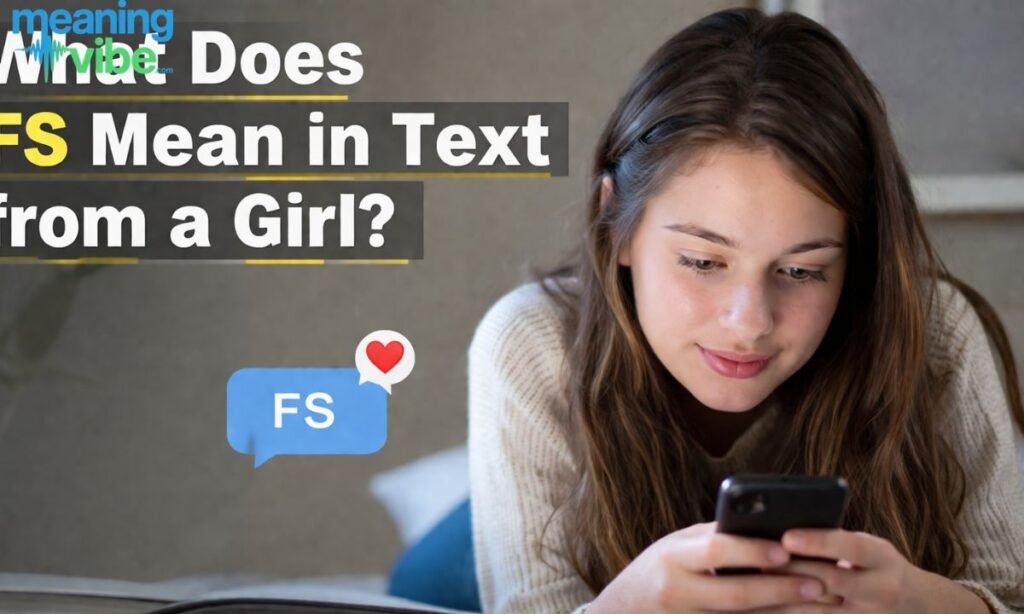 What does fs mean in text from a girl