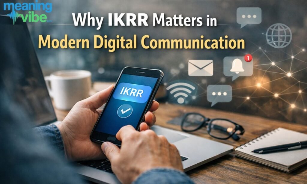 Why IKRR Matters in Modern Digital Communication