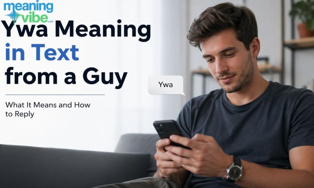 Ywa meaning in text from a guy