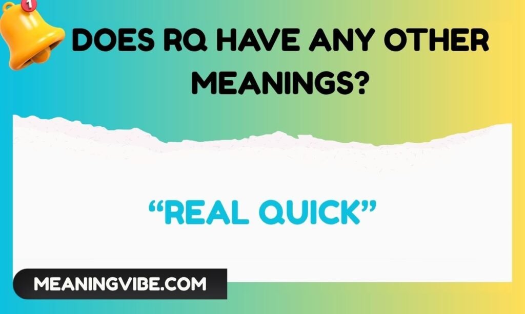 Does RQ Have Any Other Meanings