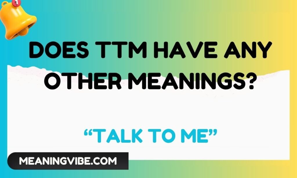 Does TTM Have Any Other Meanings