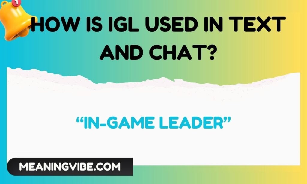 How Is IGL Used in Text and Chat