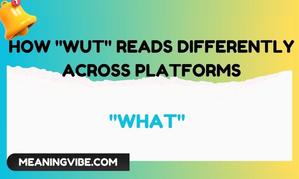 How Wut Reads Differently Across Platforms