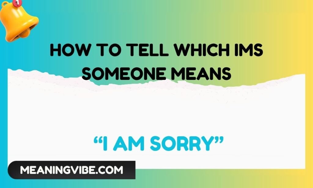 How to Tell Which IMS Someone Means