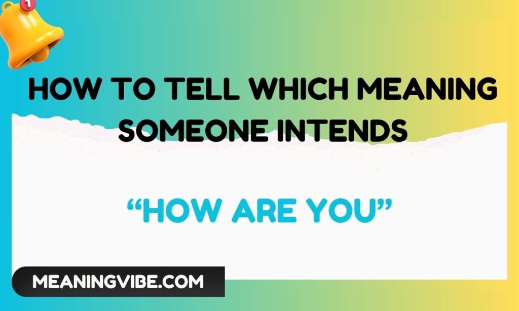 How to Tell Which Meaning Someone Intends