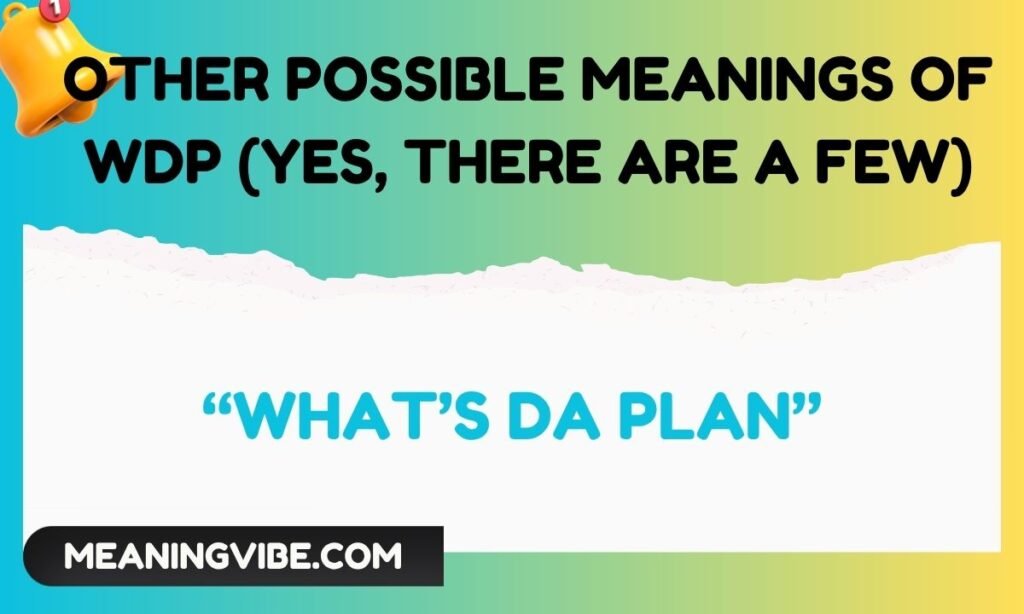 Other Possible Meanings of WDP (Yes, There Are a Few)
