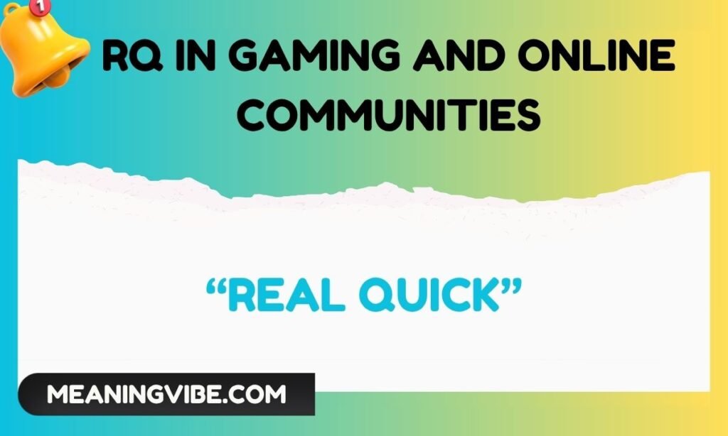 RQ in Gaming and Online Communities