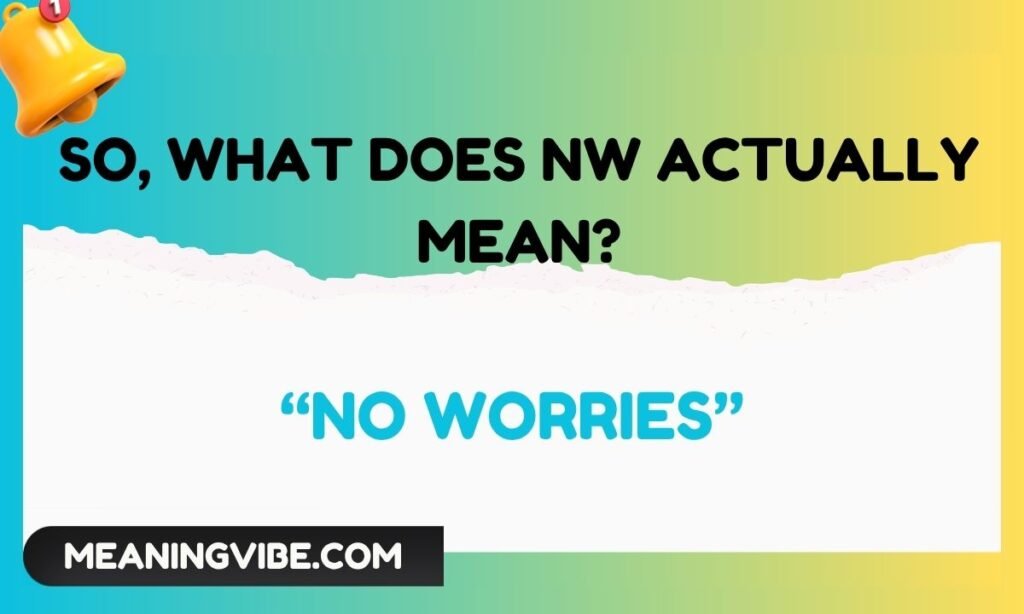 So, What Does NW Actually Mean