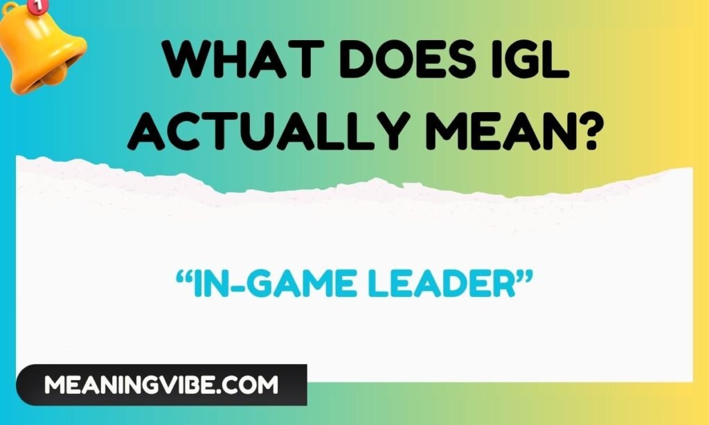 What Does IGL Actually Mean