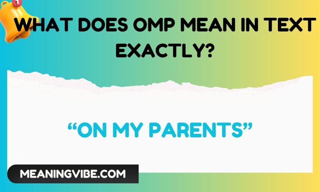 What Does OMP Mean in Text Exactly
