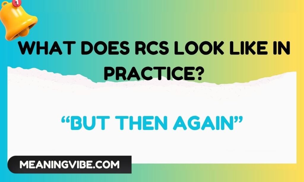 What Does RCS Look Like in Practice