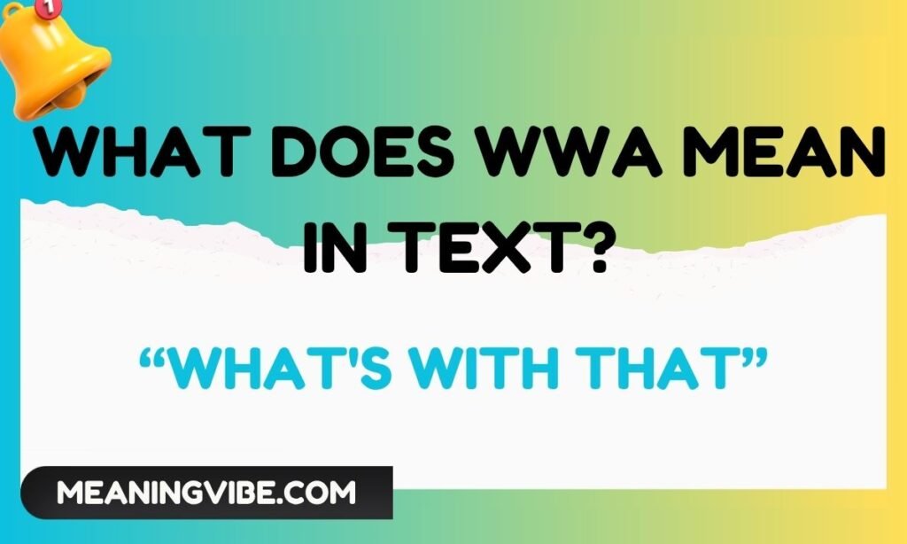 What Does WWA Mean in Text