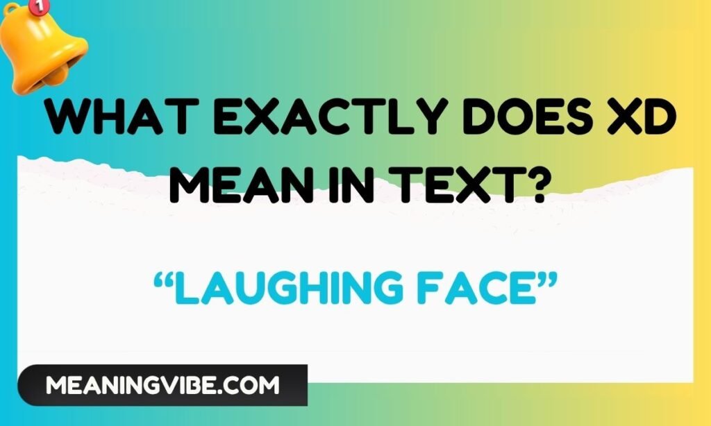 What Exactly Does XD Mean in Text