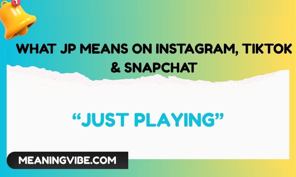 What JP Means on Instagram, TikTok & Snapchat