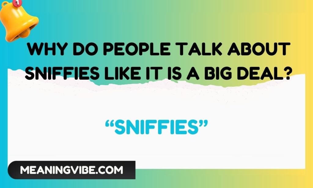Why Do People Talk About Sniffies Like It Is a Big Deal