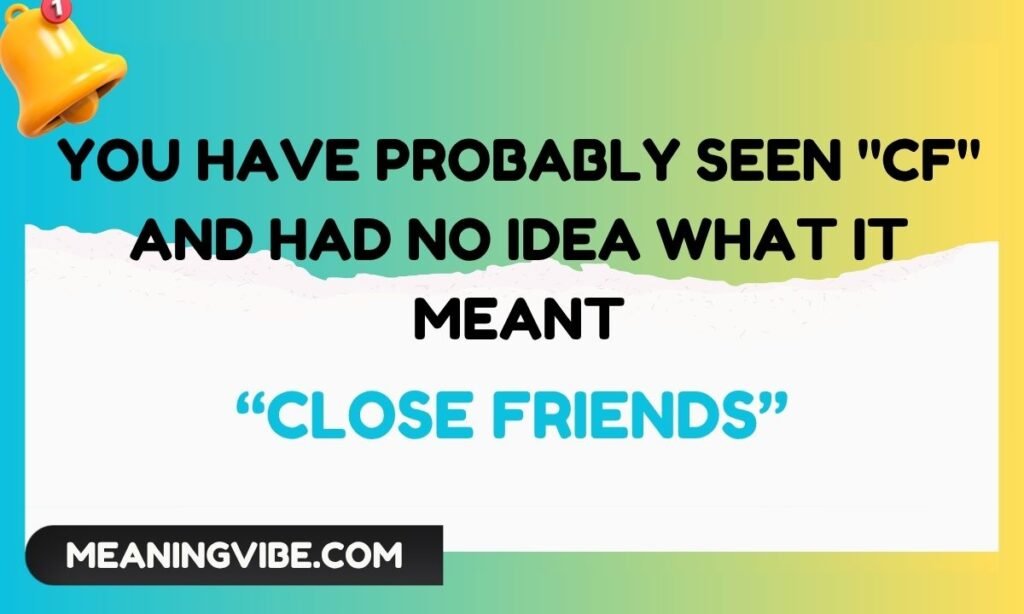 You Have Probably Seen CF and Had No Idea What It Meant