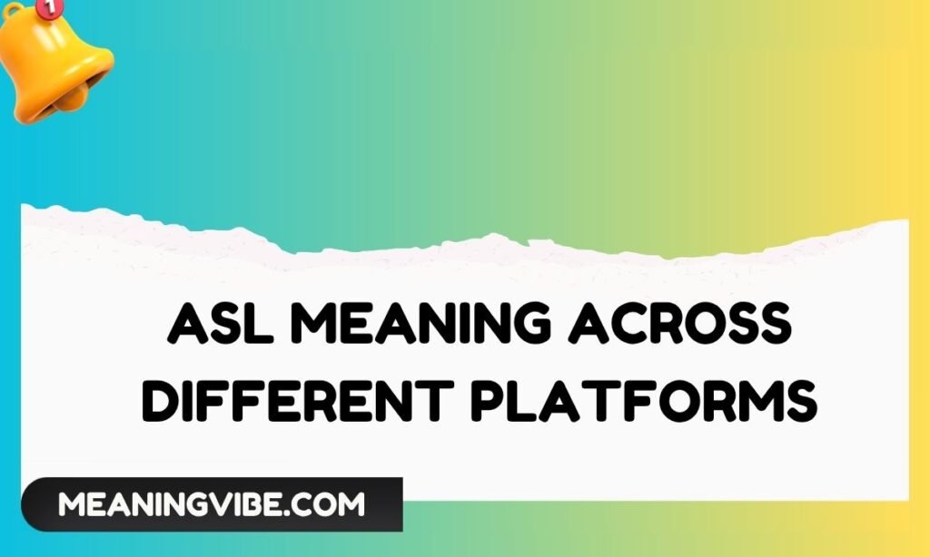 ASL Meaning Across Different Platforms