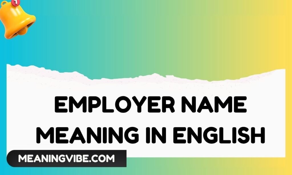 Employer Name Meaning in English