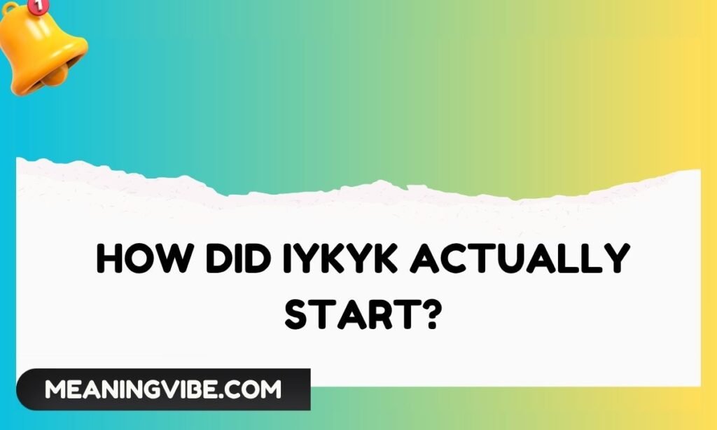 How Did IYKYK Actually Start