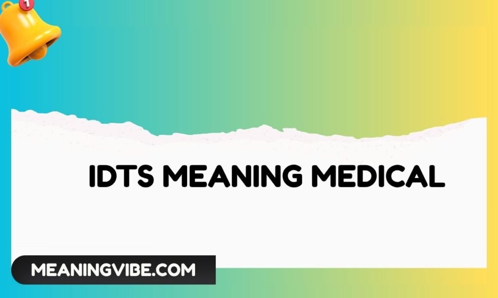 IDTS Meaning Medical