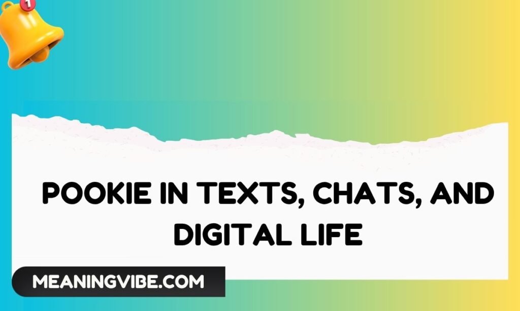 Pookie in Texts, Chats, and Digital Life
