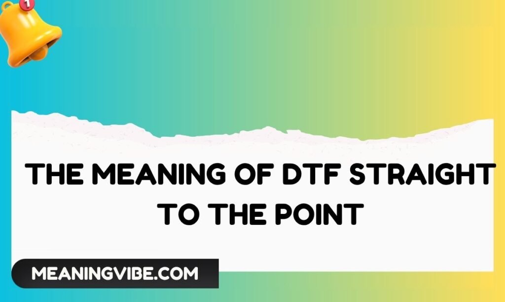 The Meaning of DTF Straight to the Point