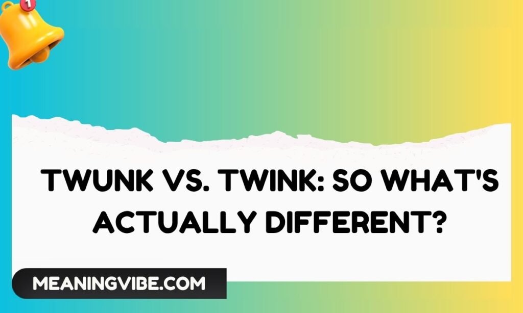 Twunk vs. Twink So What's Actually Different