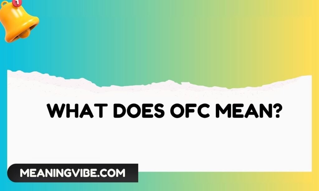 What Does OFC Mean