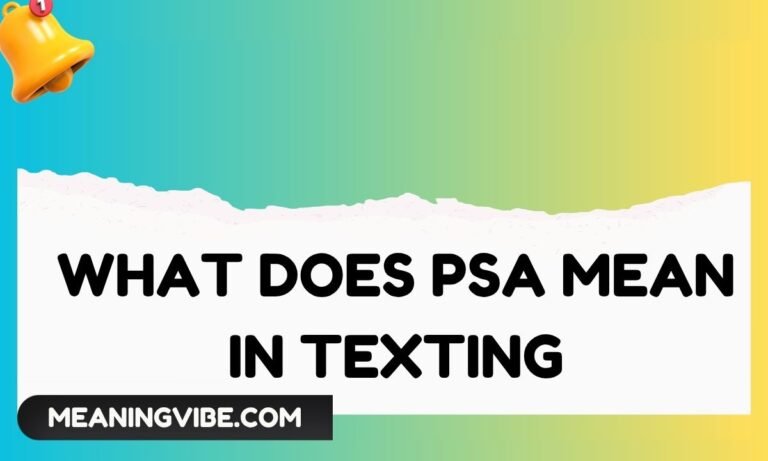 What Does PSA Mean in Texting
