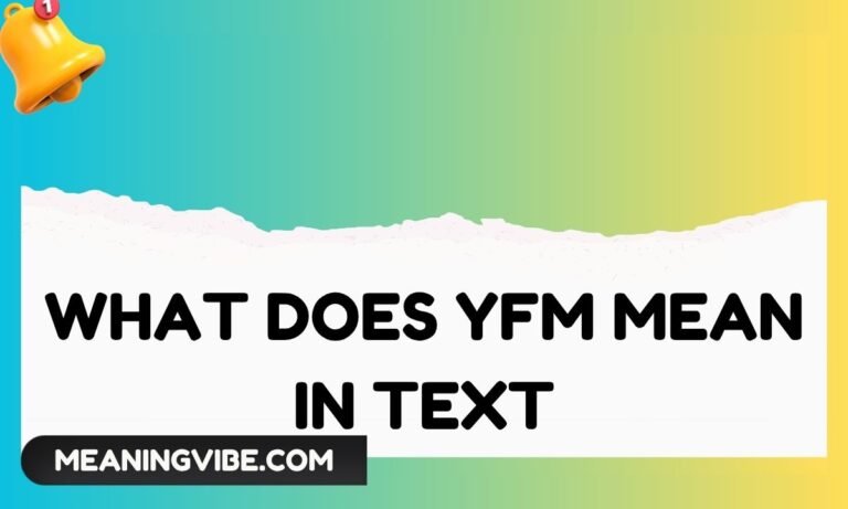 What Does YFM Mean in Text