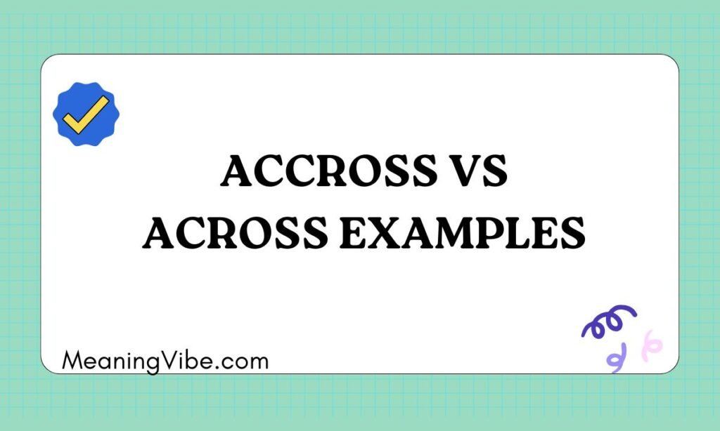 Accross vs Across Examples