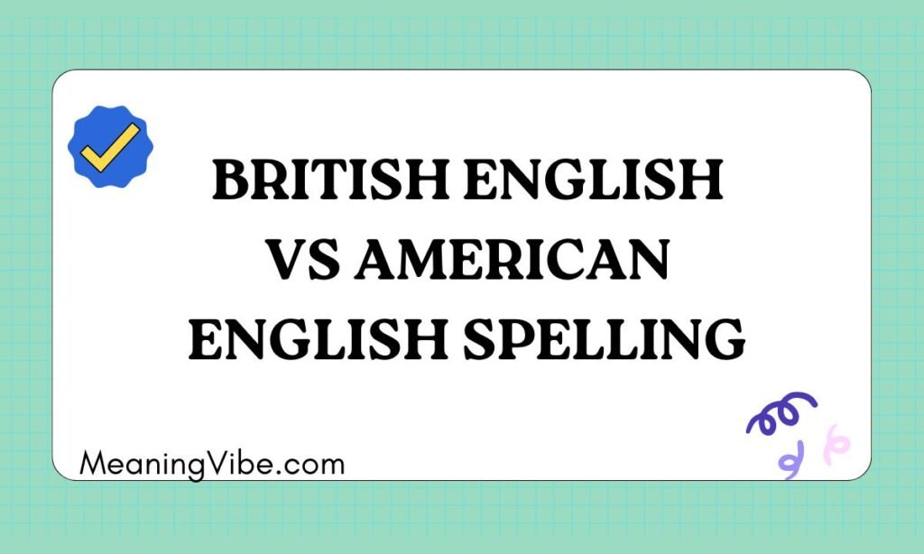 British English vs American English Spelling