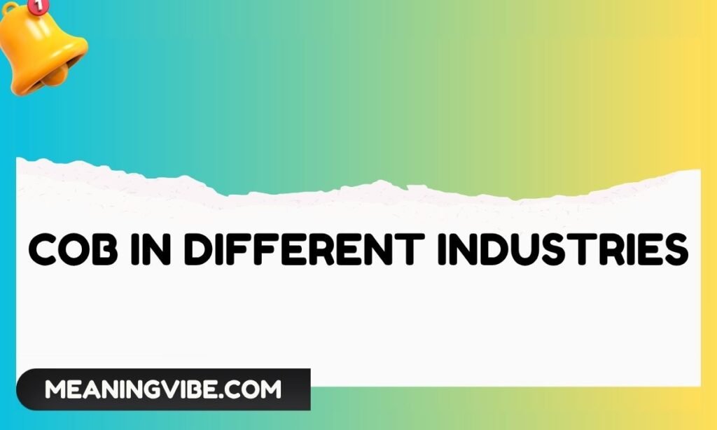 COB in Different Industries