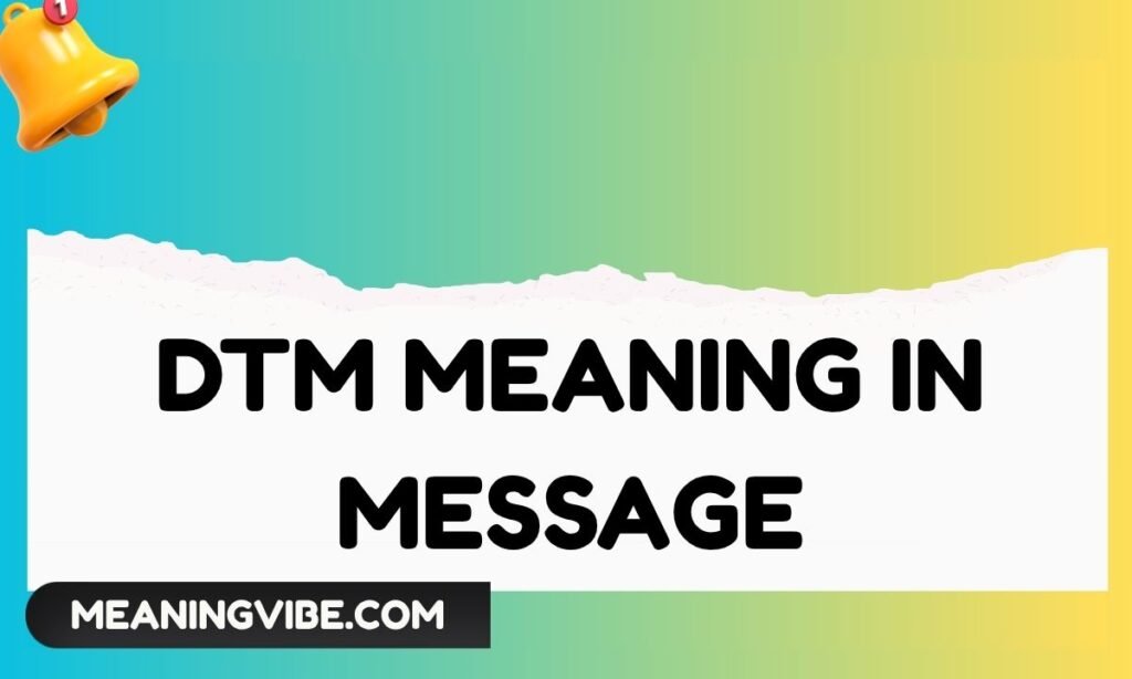 DTM meaning in message