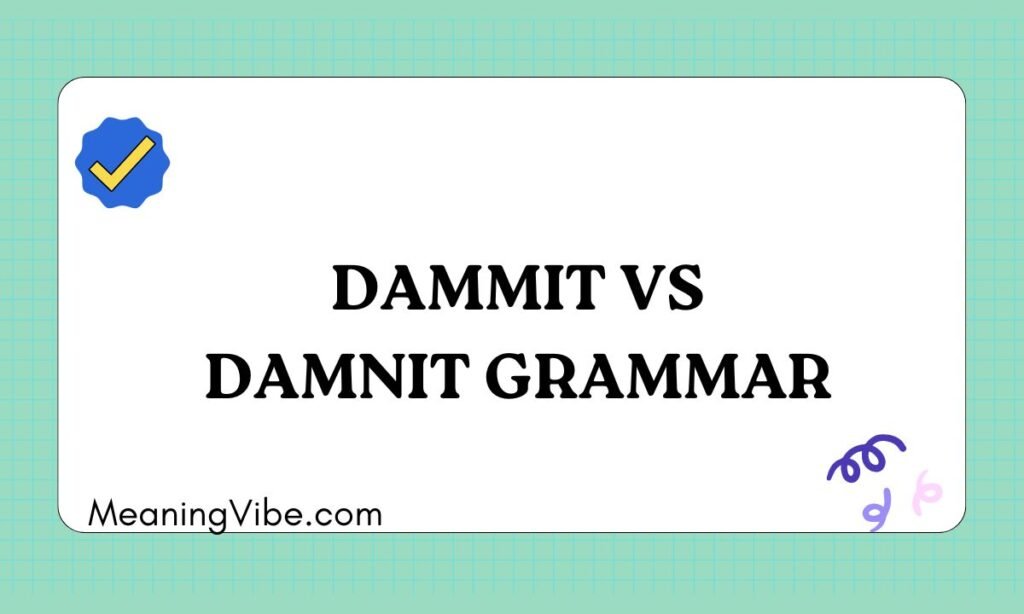 Dammit vs Damnit Grammar