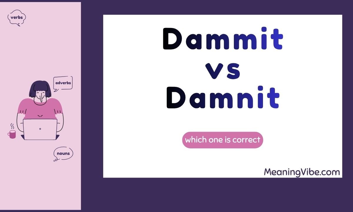 Dammit vs. Damnit: What's the Difference and Which Is Right? (2026)