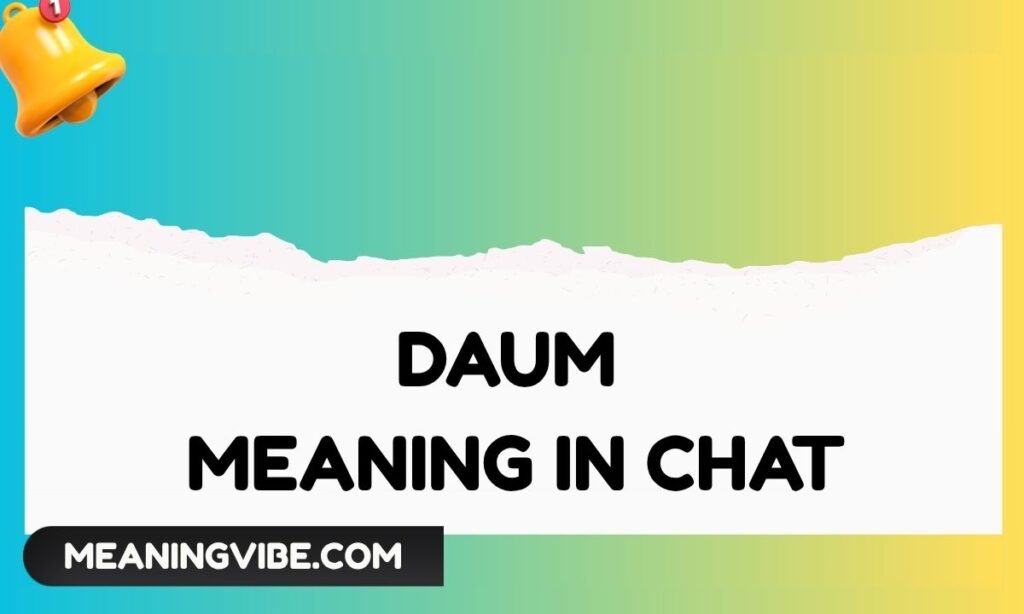 Daum Meaning in Chat