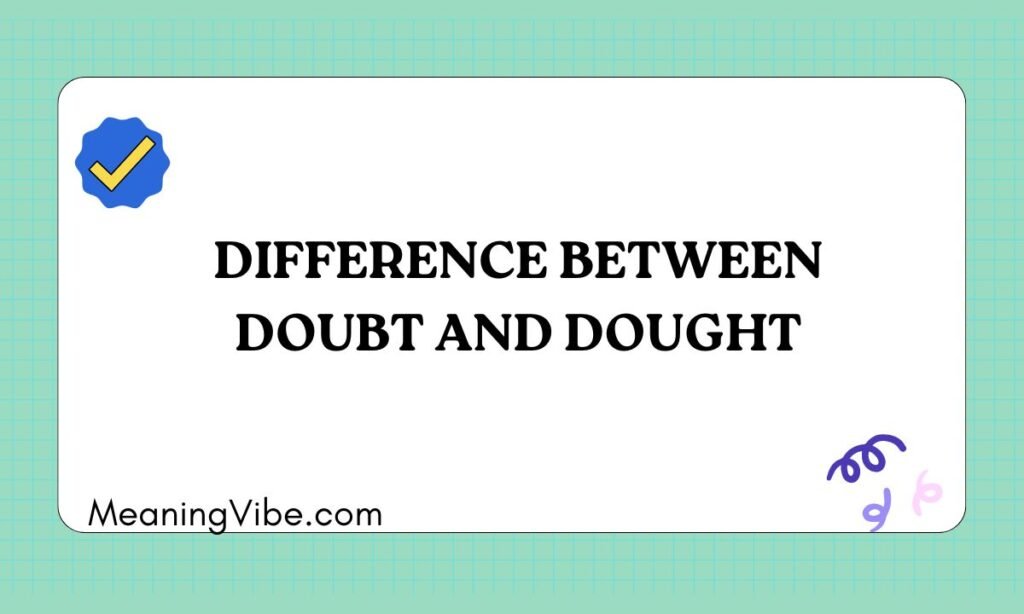Difference Between Doubt and Dought