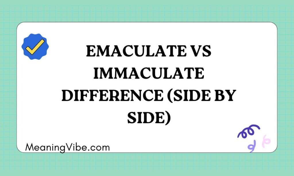 Emaculate vs Immaculate Difference (Side by Side)