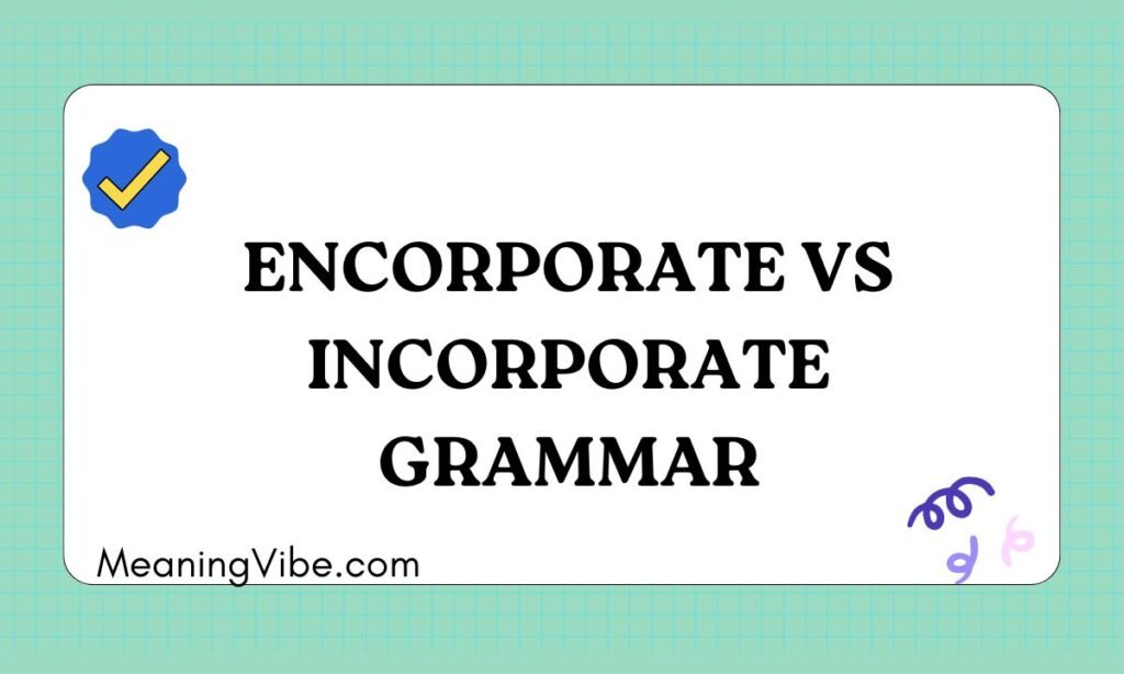 Encorporate vs incorporate grammar