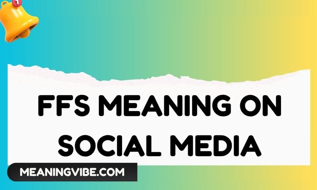FFS Meaning on Social Media